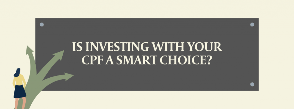 Is investing with your CPF a smart choice?